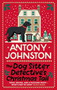 Dog Sitter Detective's Christmas Tail, The canine cosy crime series 9780749031916 JOHNSTON, ANTONY