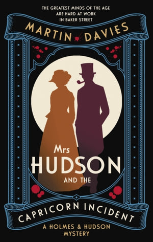 Mrs Hudson and the Capricorn Incident, The latest in the bestselling series inspired by the great detective’s housekeeper in Baker Street