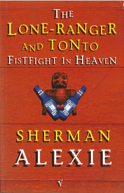 Book cover of: Lone-Ranger and Tonto Fistfight in Heaven. By: Sherman Alexie