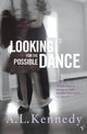 Book cover of: Looking for the Possible Dance. By: A.L. Kennedy