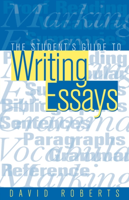 Book cover of: Student's Guide to Writing Essays. By: David Roberts