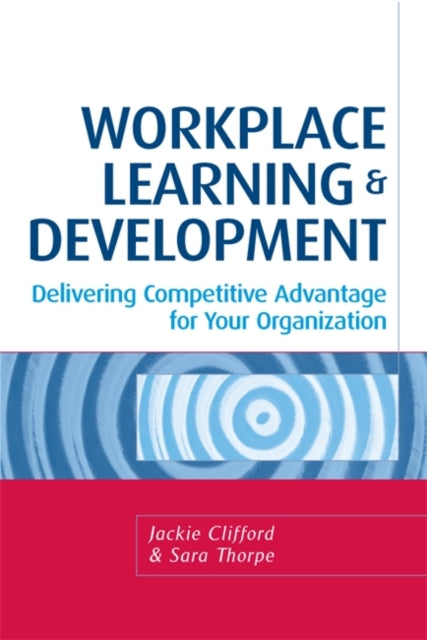 Book cover of: Workplace Learning and Development. By: Jackie Clifford