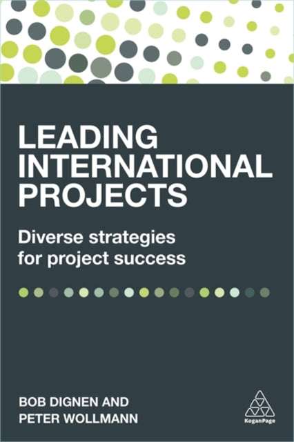 Book cover of: Leading International Projects. By: Bob Dignen