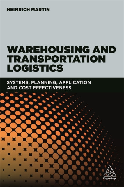 Book cover of: Warehousing and Transportation Logistics. By: Professor Heinrich Martin