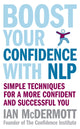 Book cover of: Boost Your Confidence With NLP