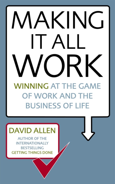Book cover of: Making It All Work. By: David Allen