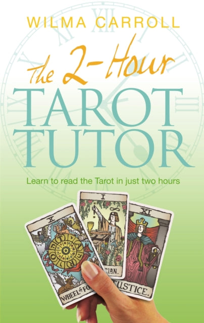 Book cover of: 2-Hour Tarot Tutor. By: Carroll