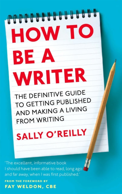 Book cover of: How To Be A Writer. By: Sally O'Reilly