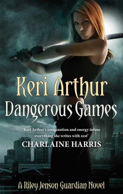 Book cover of: Dangerous Games. By: Keri Arthur