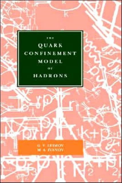 Book cover of: Quark Confinement Model of Hadrons