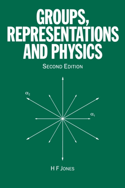 Book cover of: Groups, Representations and Physics. By: H. F. Jones