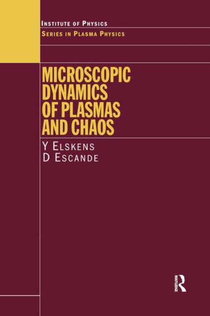 Book cover of: Microscopic Dynamics of Plasmas and Chaos. By: Yves Elskens