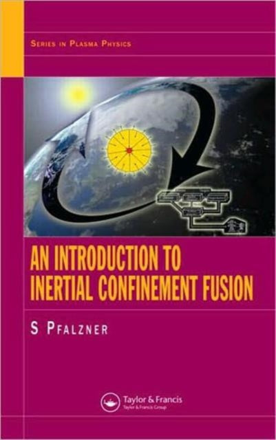 Book cover of: Introduction to Inertial Confinement Fusion