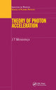Book cover of: Theory of Photon Acceleration. By: J. T. Mendonça, J.T Mendonca