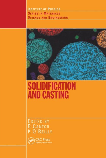 Book cover of: Solidification and Casting:. By: Brian Cantor