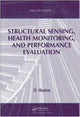 Book cover of: Structural Sensing, Health Monitoring, and Performance Evaluation. By: D. Huston