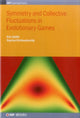 Book cover of: Symmetry and Collective Fluctuations in Evolutionary Games. By: Eric Smith