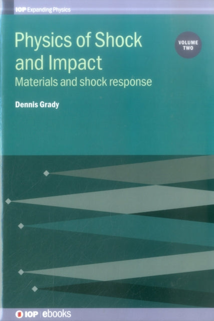 Book cover of: Physics of Shock and Impact: Volume 2. By: Dennis GRADY