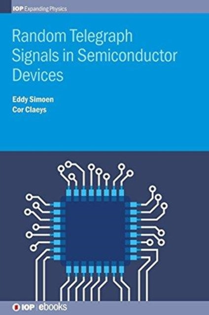 Book cover of: Random Telegraph Signals in Semiconductor Devices. By: Eddy Simoen