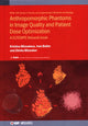 Book cover of: Anthropomorphic Phantoms in Image Quality and Patient Dose Optimization. By: Buliev BLIZNAKOVA