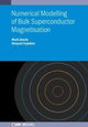 Book cover of: Numerical Modelling of Bulk Superconductor Magnetisation. By: Fujishiro AINSLIE