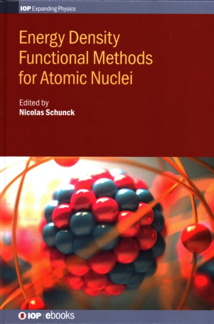 Book cover of: Energy Density Functional Methods for Atomic Nuclei. By: Bender Schunck