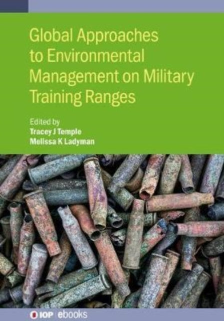 Book cover of: Global Approaches to Environmental Management on Military Training Ranges. By: Tracey Temple