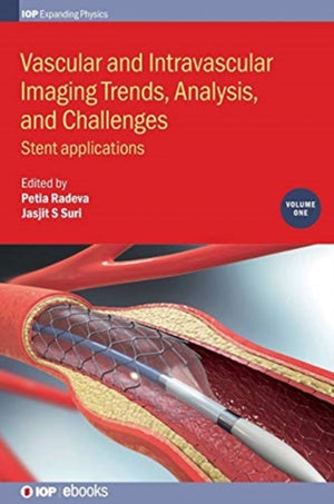 Vascular and Intravascular Imaging Trends, Analysis, and Challenges, Volume 1