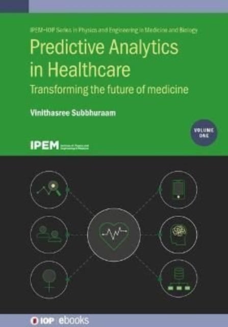 Book cover of: Predictive Analytics in Healthcare, Volume1. By: SUBBHURAAM
