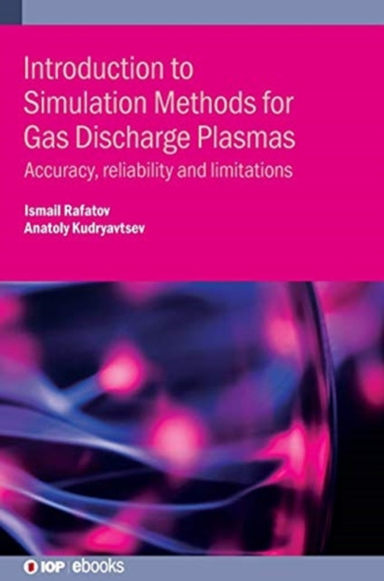 Book cover of: Introduction to Simulation Methods for Gas Discharge Plasmas. By: Kudryavtsev RAFATOV