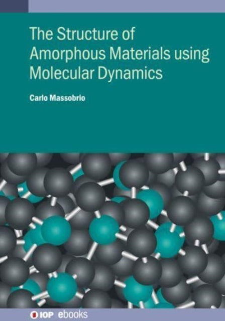 Book cover of: Structure of Amorphous Materials using Molecular Dynamics. By: Carlo Massobrio