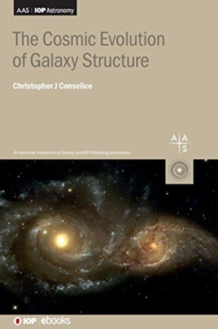 Book cover of: Cosmic Evolution of Galaxy Structure. By: CONSELICE
