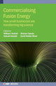 Book cover of: Commercialising Fusion Energy. By: William Nuttall