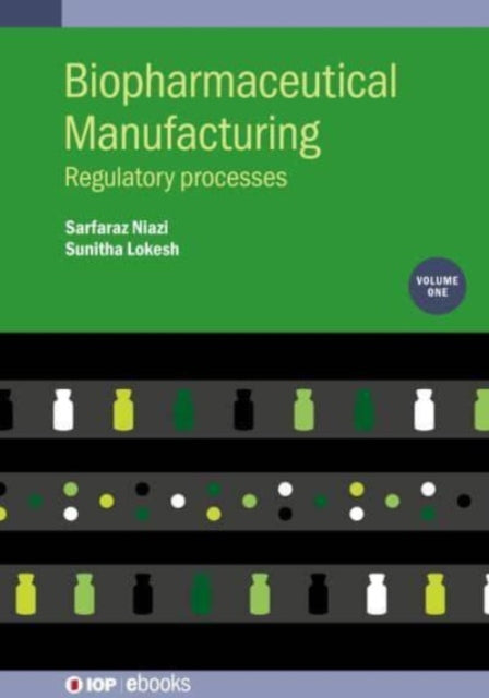Book cover of: Biopharmaceutical Manufacturing, Volume 1. By: Sarfaraz K. Niazi