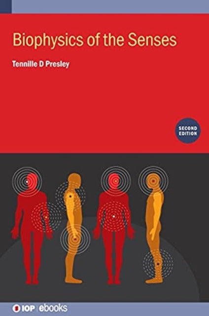 Book cover of: Biophysics of the Senses (Second Edition). By: Tennille D Presley