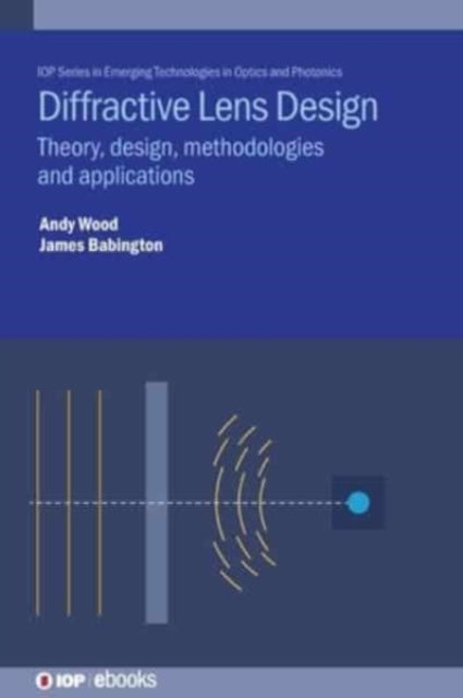 Book cover of: Diffractive Lens Design. By: Andrew Wood