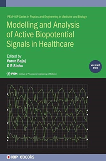 Book cover of: Modelling and Analysis of Active Biopotential Signals in Healthcare, Volume 2. By: Varun Bajaj