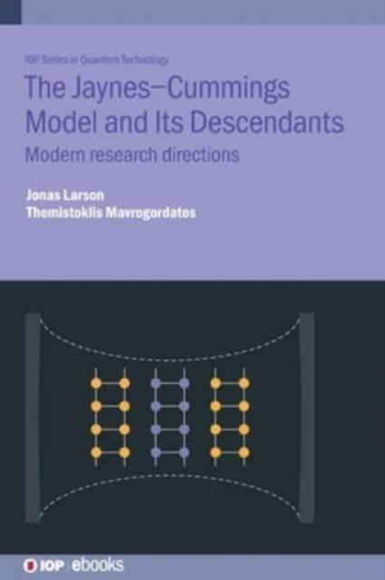 Book cover of: Jaynes–Cummings Model and Its Descendants. By: Jonas Larson