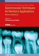 Book cover of: Spectroscopic Techniques for Dentistry Applications. By: Ashutosh Kumar Shukla