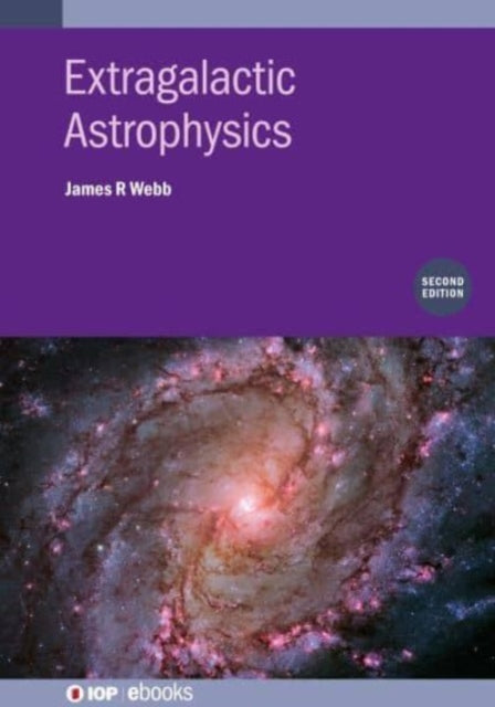 Book cover of: Extragalactic Astrophysics (Second Edition). By: James R. Webb