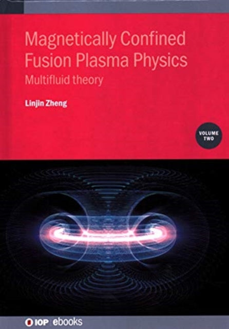 Book cover of: Magnetically Confined Fusion Plasma Physics, Volume 2. By: ZHENG