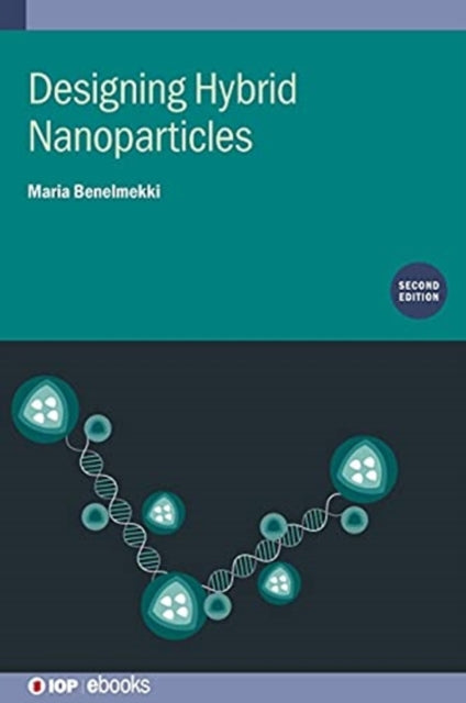 Book cover of: Designing Hybrid Nanoparticles (Second Edition). By: BENELMEKKI