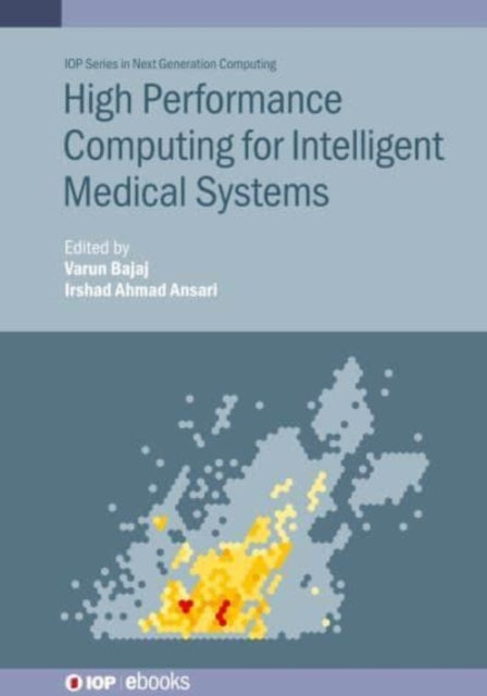 Book cover of: High Performance Computing for Intelligent Medical Systems. By: Bajaj ANSARI
