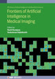 Book cover of: Frontiers of Artificial Intelligence in Medical Imaging. By: Rajinikanth RAZMJOOY