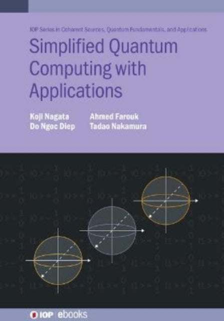 Book cover of: Simplified Quantum Computing with Applications. By: Diep NAGATA