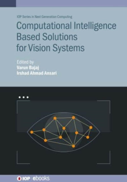 Book cover of: Computational Intelligence Based Solutions for Vision Systems. By: Ansari BAJAJ