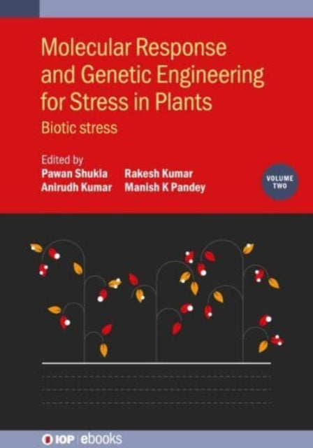 Book cover of: Molecular Response and Genetic Engineering for Stress in Plants, Volume 2. By: Kumar SHUKLA