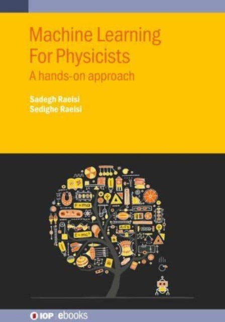 Book cover of: Machine Learning For Physicists. By: RAEISI