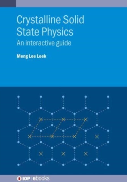 Book cover of: Crystalline Solid State Physics. By: LEEK