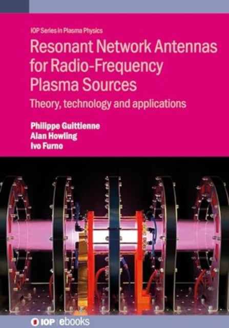 Book cover of: Resonant Network Antennas for Radio-Frequency Plasma Sources. By: Guittienne HOWLING